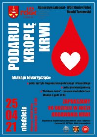 zdjęcie przedstawia plakat akcji oddawania krwi, która odbędzie się w Firleju 25 kwietnia. Na plakacie w środkowo-lewej części widnieje napis: Podziel się kroplą krwi. W lewym górnym rogu widnieje herb gminy firlej a obok napis. W prawym górnym rogu plakatu widnieje napis organizatora przedsięwzięcia to jest Dawid Tarnowski. Na środku plakatu w kierunku prawym patrząc od przodu widzimy dużą czerwoną kroplę krwi a w  niej białe serce.Pod kroplą krwi znajdują się informacje dotyczące zaplanowanych działań na ten dzień, między innymi pokaz sprzętu straży pożarnej i policji.